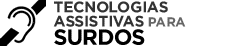 Tecnologias Assistivas para Surdos